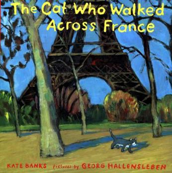 Hardcover The Cat Who Walked Across France: A Picture Book