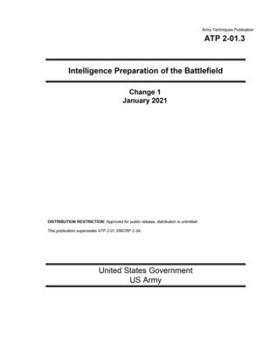 Paperback Army Techniques Publication ATP 2-01.3 Intelligence Preparation of the Battlefield Change 1 January 2021 Book