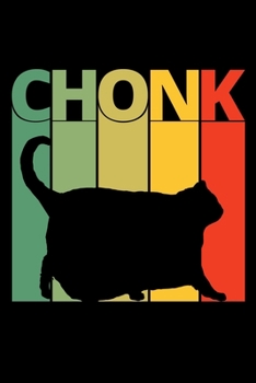 Paperback Chonk: Chonk dank meme Writing Journal Lined, Diary, Notebook for Big Chungus lovers Book
