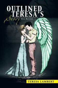 Paperback Outlined Teresa's Story: Her Return Book