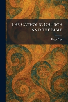 Paperback The Catholic Church and the Bible Book