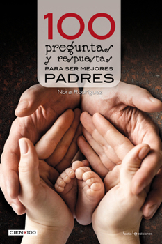 Paperback 100 Preguntas Y Respuestas Para Ser Mejores Padres [Spanish] Book