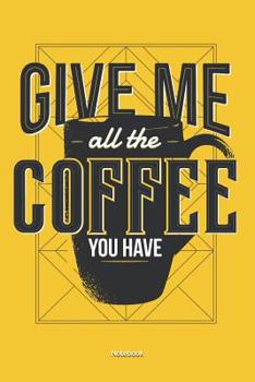 Paperback Notebook: Give me coffee Notebook 100 lined pages, white paper 6x9 inches, matte softcover, (great as bartender notebook, recipe Book
