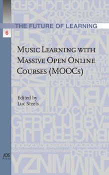 Hardcover Music Learning with Massive Open Online Courses (MOOCs) (The Future of Learning, 6) Book
