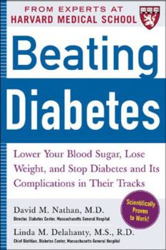 Paperback Beating Diabetes (a Harvard Medical School Book): Lower Your Blood Sugar, Lose Weight, and Stop Diabetes and Its Complications in Their Tracks Book
