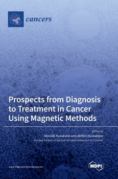 Hardcover Prospects from Diagnosis to Treatment in Cancer Using Magnetic Methods Book