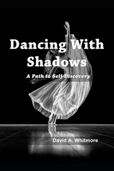 Paperback Dancing with Shadows: A Path to Self-Discovery Book