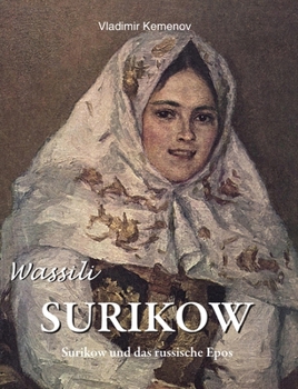 Hardcover Wassili Surikow: Surikow und das russische Epos [German] Book