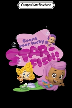 Paperback Composition Notebook: Bubble Guppies Count You Lucky Starfish Group Shot Premium Journal/Notebook Blank Lined Ruled 6x9 100 Pages Book