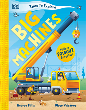 Hardcover Time to Explore Big Machines: With a Foldout Surprise! Book