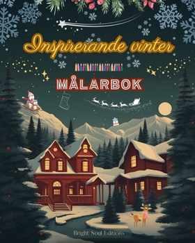 Inspirerande vinter Målarbok Fantastiska vinter- och julelement i underbara kreativa mönster: Den definitiva boken för den mest njutbara och avkopplan