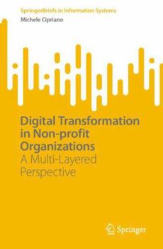 Paperback Digital Transformation in Non-profit Organizations: A Multi-Layered Perspective (SpringerBriefs in Information Systems) Book