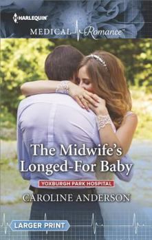 The Midwife's Longed-For Baby - Book #2 of the Yoxburgh Park Hospital