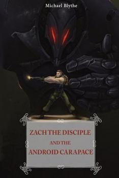 Paperback Zach the Disciple and the Android Carapace Book