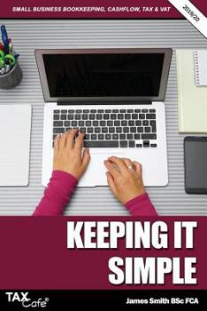 Paperback Keeping It Simple 2019/20: Small Business Bookkeeping, Cash Flow, Tax & VAT Book