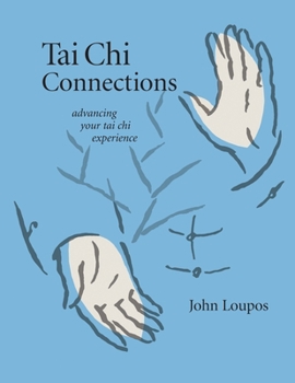 Paperback Tai Chi Connections: Advancing Your Tai Chi Experience Book