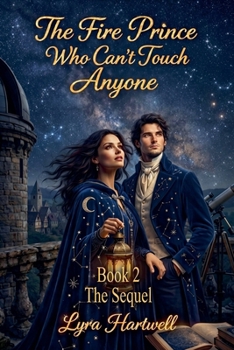 The Fire Prince Who Can't Touch Anyone Book 2