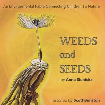 Paperback Weeds and Seeds: An Environmental Fable Connecting Children to Nature Book
