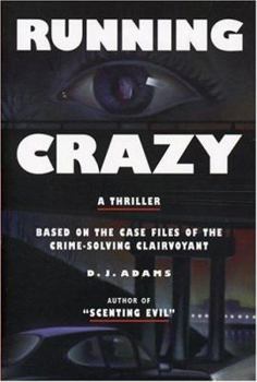 Paperback Running Crazy: A Thriller Based on the Case Files of the Crime-Solving Clairvoyant Book