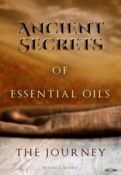 Spiral-bound Ancient Secrets of Essential Oils The Journey Book