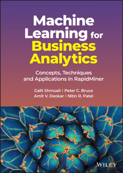 Hardcover Machine Learning for Business Analytics: Concepts, Techniques and Applications in Rapidminer Book