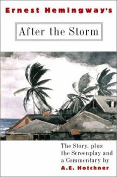Paperback Ernest Hemingway's After the Storm: The Story Plus the Screenplay and a Commentary Book