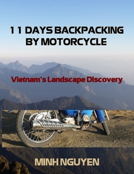 Paperback 11 Days Backpacking by Motorcycle: Vietnam's Landscape Discovery Book