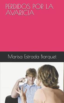 Paperback Perdidos Por La Avaricia [Spanish] Book