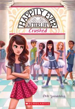 Crushed - Book #2 of the Happily Ever Afterlife