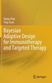 Hardcover Bayesian Adaptive Design for Immunotherapy and Targeted Therapy Book