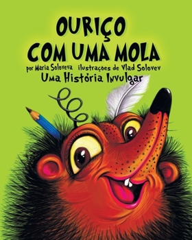 OURIÇO COM UMA MOLA: Uma História Invulgar (Portuguese Edition)