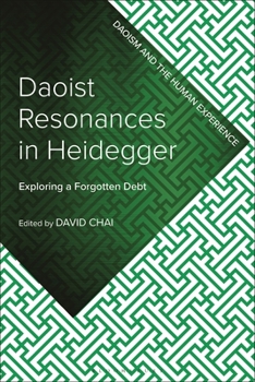 Paperback Daoist Resonances in Heidegger: Exploring a Forgotten Debt Book