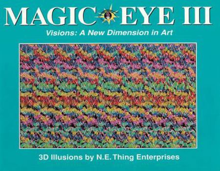 Magic Eye 3: Visions A New Dimension in Art - Book  of the Magic Eye