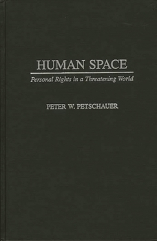 Hardcover Human Space: Personal Rights in a Threatening World Book