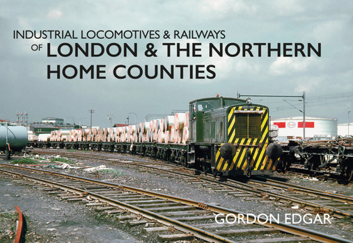 Paperback Industrial Locomotives & Railways of London & the Northern Home Counties Book