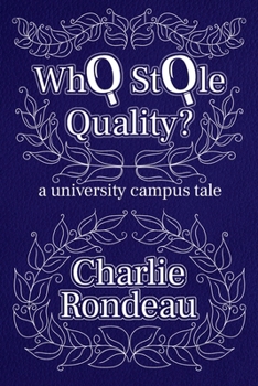 Paperback Who Stole Quality?: a university campus tale Book