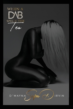 Paperback When A DAB Spills The Tea Book