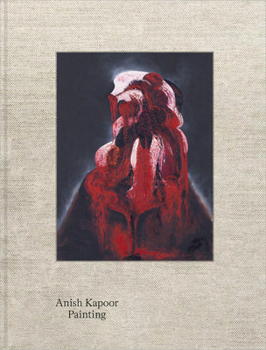 Hardcover Anish Kapoor: Painting Book