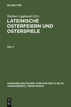 Lateinische Osterfeiern Und Osterspiele. Teil 3