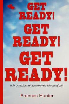 Paperback Get Ready! Get Ready! Get Ready!: To Be Overtaken by the Blessings of God Book