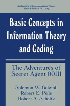 Hardcover Basic Concepts in Information Theory and Coding: The Adventures of Secret Agent 00111 Book