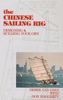 Paperback The Chinese Sailing Rig: Designing and Building Your Own Book