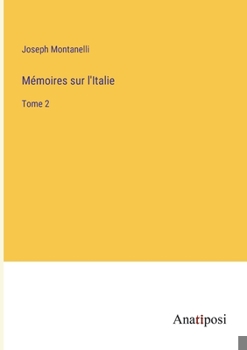 Paperback Mémoires sur l'Italie: Tome 2 [French] Book