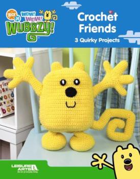Hardcover Wow! Wow! Wubbzy! Crochet Friends (Leisure Arts #4646) Book