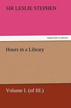 Paperback Hours in a Library, Volume I. (of III.) Book