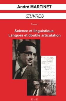 Paperback Oeuvres (Tome I): Sciences et linguistique, langues et double articulation [French] Book
