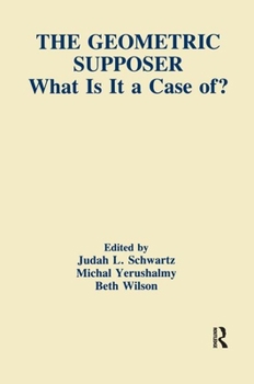 Paperback The Geometric Supposer: What Is It A Case Of? Book