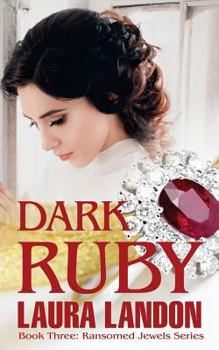 Dark Ruby - Book #3 of the Ransomed Jewels