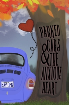 Paperback Parked Cars & The Anxious Heart: Poetry & Prose Book