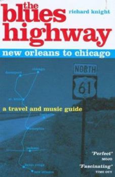 Paperback The Blues Highway: New Orleans to Chicago: A Travel and Music Guide Book